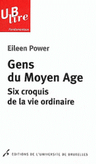 Gens du Moyen Age. Six croquis de la vie ordinaire