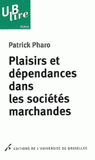 Plaisirs et dépendances dans les sociétés marchandes