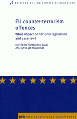 EU counter-terrorism offences. What impact on national legislation and case-law ?
