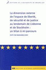 La dimension externe de l?espace de liberté, de sécurité et de justice au lendemain de Lisbonne et de Stockholm : un bilan à mi-parcours