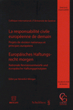 La responsabilité civile européenne de demain. Projets de révision nationaux et principes européens