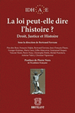 La loi peut-elle dire l'histoire ?. Droit, justice et histoire