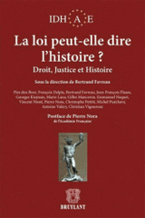 La loi peut-elle dire l'histoire ?. Droit, justice et histoire