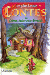 Les plus beaux contes de Grimm, Andersen et Perrault