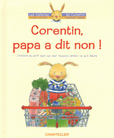 Corentin, papa a dit non !