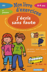 J'écris sans faute. Mon livre d'exercices 8-9 ans