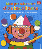 Mon premier livre d'autocollants 4-6 ans. Coloriage et collage avec des formes amusantes