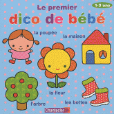 Le premier dico de bébé. 1-3 ans