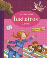 Les plus belles histoires tendres. Pour les filles !