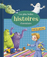 Les plus belles histoires d'aventure. Pour les garçons !