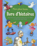 Mon plus beau livre d'histoires. Des histoires passionnantes à lire soi-même ou à écouter pour rêver