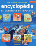 Ma toute première encyclopédie en questions et réponses