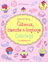 Miam-miam !. Gâteaux, biscuits & bonbons. Coloriage