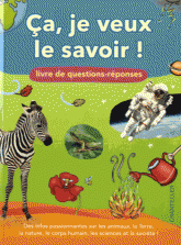 Ca, je veux le savoir !. Livre de questions-réponses