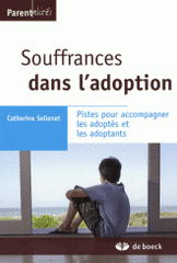 Souffrances dans l'adoption. Pistes pour accompagner les adoptés et les adoptants
1ere édition