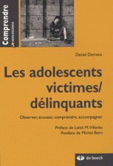 Les adolescents victimes/ délinquants. Observer, écouter, comprendre, accompagner