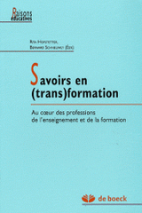 Savoirs en (trans)formation. Au coeur des professions de l'enseignement et de la formation