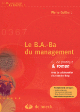 Le B.A.-Ba du management. Guide pratique & roman
