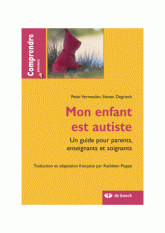 Mon enfant est autiste. Un guide pour parents, enseignants et soignants