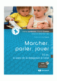 Marcher, parler, jouer. L'enfant de 0 à 6 ans, les années clés du développement
avec 3 DVD