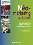 Neo-marketing du sport. Regards croisés entre Europe et Amérique du nord