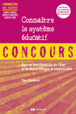 Connaître le système éducatif. Agir en fonctionnaire de l'Etat et de façon éthique et responsable