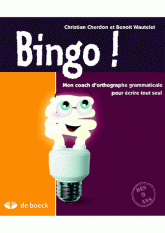 Bingo !. Mon coach d'orthographe grammaticale pour écrire tout seul