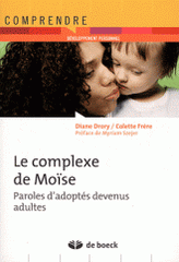 Le complexe de Moïse. Paroles d'adoptés devenus adultes