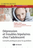 Dépression et troubles bipolaires chez l'adolescent. Conseils pratiques pour le quotidien