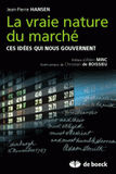 La vraie nature du marché. Ces idées qui nous gouvernent