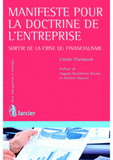 Manifeste pour la doctrine de l'entreprise. Sortir de la crise du financialisme