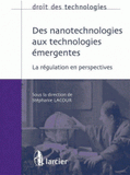 Des nanotechnologies aux technologies émergentes. La régulation en perspectives
