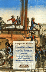 Considérations sur la France. Suivi de Essai sur le principe générateur des constitutions politiques
