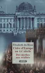 L'Idée d'Europe au XXe siècle. Des mythes aux réalités