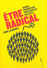 Etre radical. Manuel pragmatique pour radicaux réalistes