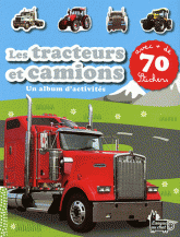 Les tracteurs et camions. Un album d'activités