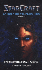 Starcraft, la saga du templier noir Tome 1
Premiers-nés