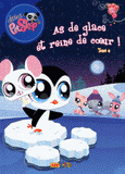 Littlest PetShop Tome 4
As de glace et reine de coeur