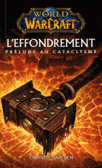 World of Warcraft 
L'effondrement. Prélude au cataclysme