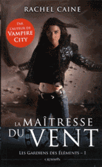 Les Gardiens des éléments Tome 1
La maîtresse du vent