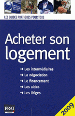 Acheter son logement. Le guide pratique
3e édition 2009