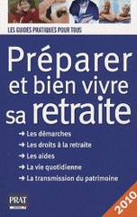 Préparer et bien vivre sa retraite
édition 2010