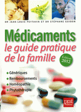 Médicaments 2012. Le guide pratique de la famille
12e édition