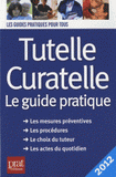 Tutelle curatelle 2012. Le guide pratique
2e édition