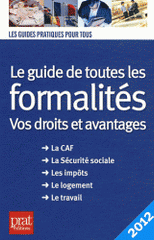 Le guide pratique de toutes les formalités
édition 2012