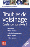 Troubles de voisinage. Quels sont vos droits ? Edition 2013
14e édition