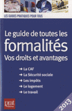 Le guide de toutes les formalités. Vos droits et avantages
Edition 2013