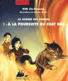 La guerre des ombres Tome 1
A la poursuite du chat Néo