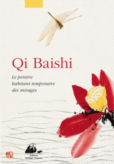 Qi Baishi. Le peintre habitant temporaire des mirages