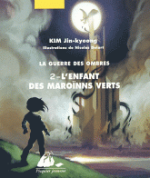 La guerre des ombres Tome 2
L'enfant des Marroïns verts